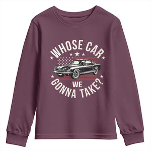 Funny Whose Car We Gonna Take Meme Youth Sweatshirt Car Enthusiast Vintage American Flag TS11 Maroon Print Your Wear
