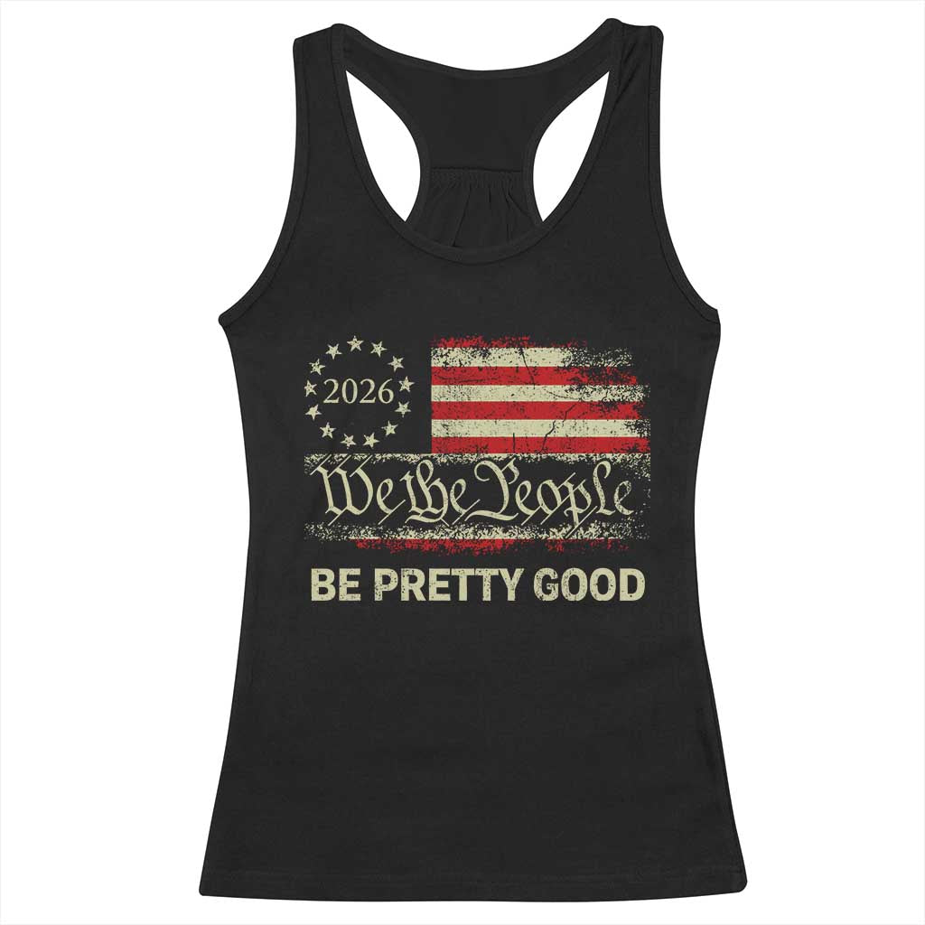 Be Pretti Good Racerback Tank Top Human Rights Protest Vintage Betsy Ross Flag TS11 Black Print Your Wear
