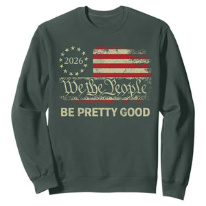 Be Pretti Good Sweatshirt Human Rights Protest Vintage Betsy Ross Flag TS11 Dark Forest Green Print Your Wear