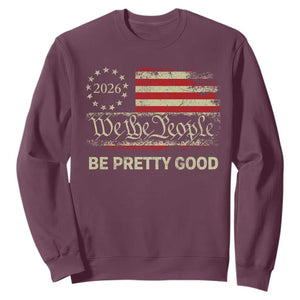 Be Pretti Good Sweatshirt Human Rights Protest Vintage Betsy Ross Flag TS11 Maroon Print Your Wear