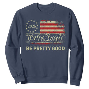 Be Pretti Good Sweatshirt Human Rights Protest Vintage Betsy Ross Flag TS11 Navy Print Your Wear