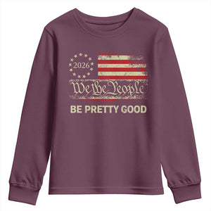 Be Pretti Good Youth Sweatshirt Human Rights Protest Vintage Betsy Ross Flag TS11 Maroon Print Your Wear
