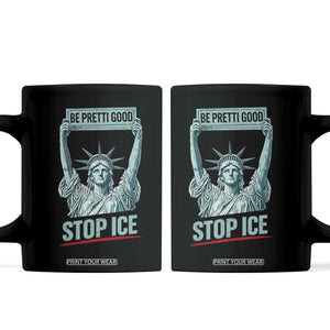 Be Pretti Good Stop Ice Coffee Mug Statue Of Liberty Minneapolis Protest TS11 Black Print Your Wear