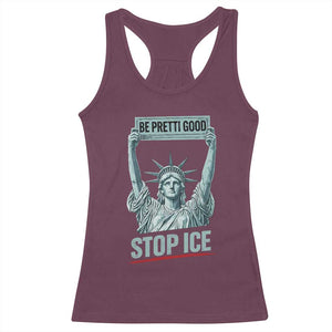 Be Pretti Good Stop Ice Racerback Tank Top Statue Of Liberty Minneapolis Protest TS11 Maroon Print Your Wear