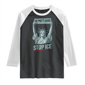 Be Pretti Good Stop Ice Raglan Shirt Statue Of Liberty Minneapolis Protest TS11 Black White Print Your Wear