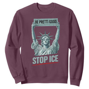 Be Pretti Good Stop Ice Sweatshirt Statue Of Liberty Minneapolis Protest TS11 Maroon Print Your Wear