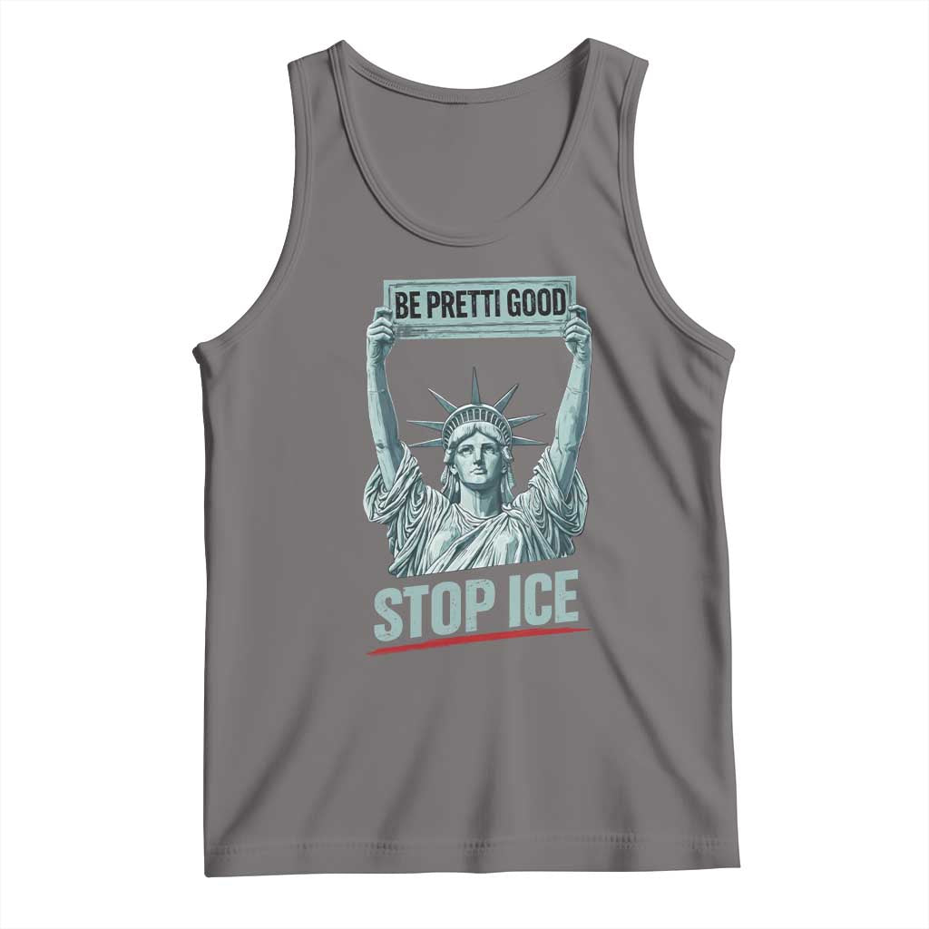 Be Pretti Good Stop Ice Tank Top Statue Of Liberty Minneapolis Protest TS11 Deep Heather Print Your Wear