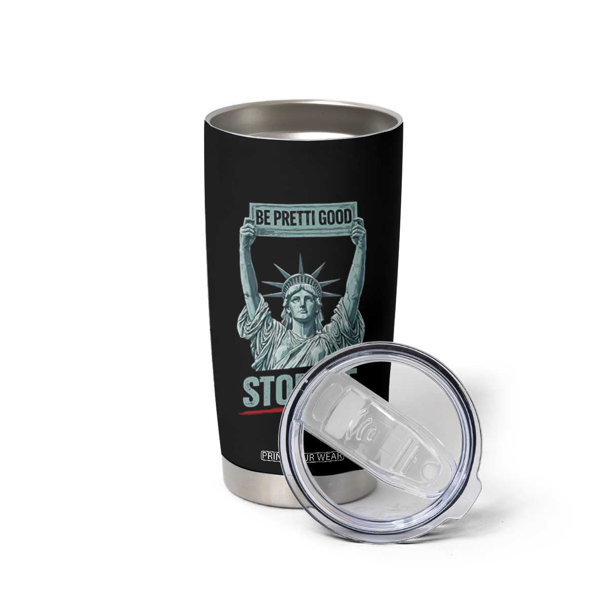 Be Pretti Good Stop Ice Tumbler Cup Statue Of Liberty Minneapolis Protest TS11 Print Your Wear