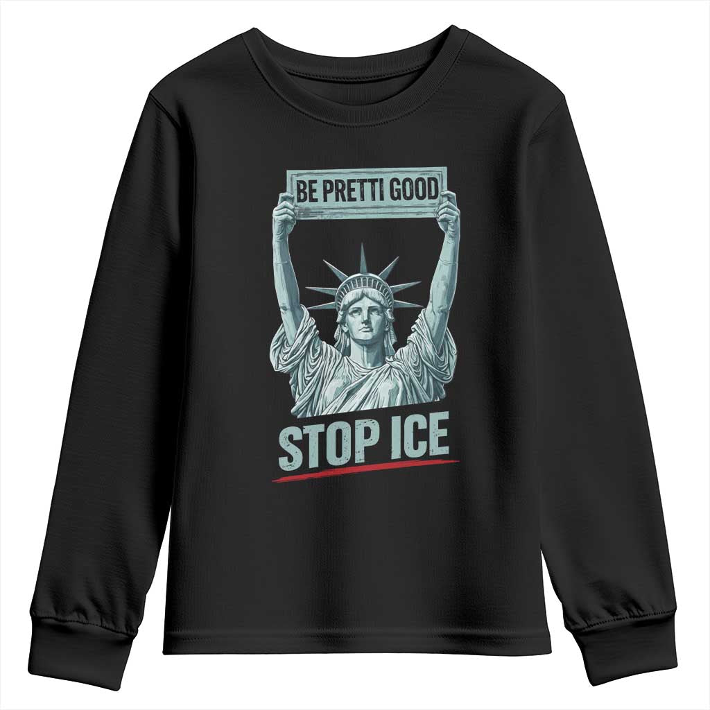 Be Pretti Good Stop Ice Youth Sweatshirt Statue Of Liberty Minneapolis Protest TS11 Black Print Your Wear