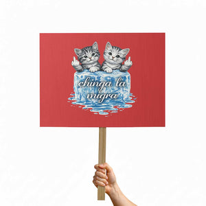 Chinga La Migra Protest Sign Cute Cat Melting Ice Pro Immigrant TS11 Horizontal 18" × 24" Red Print Your Wear