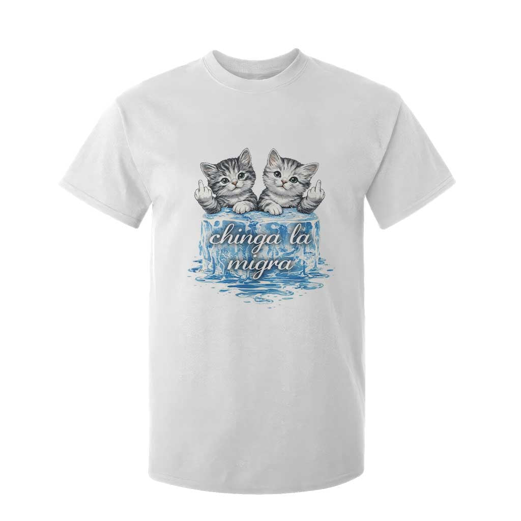Chinga La Migra T Shirt For Kid Cute Cat Melting Ice Pro Immigrant TS11 White Print Your Wear
