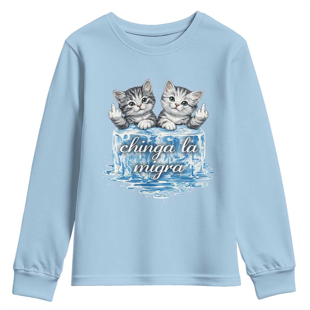 Chinga La Migra Youth Sweatshirt Cute Cat Melting Ice Pro Immigrant TS11 Light Blue Print Your Wear