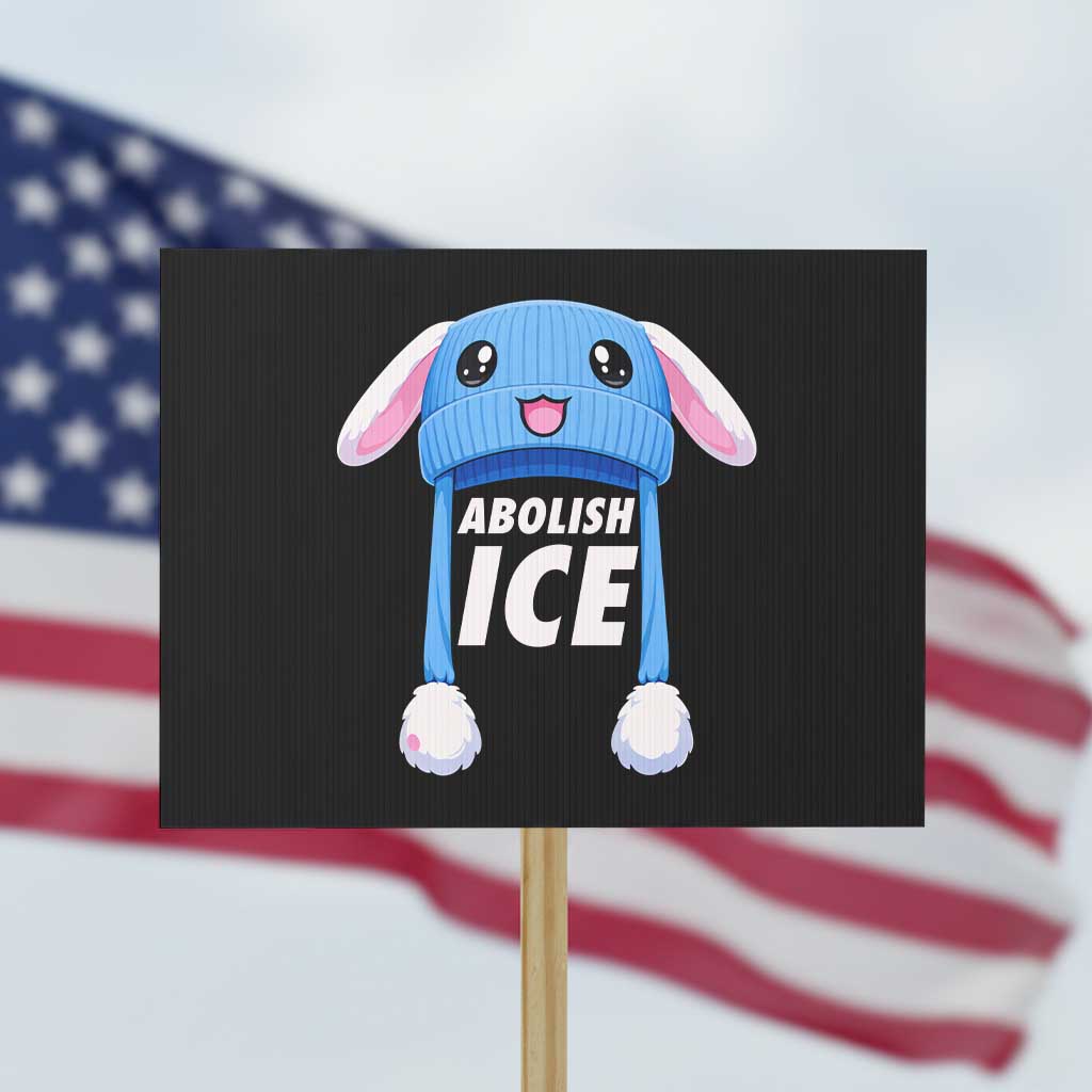 Abolish Ice Protest Sign Blue Bunny Hat Pro Immigrant Resist Minnesota TS11 Horizontal 18