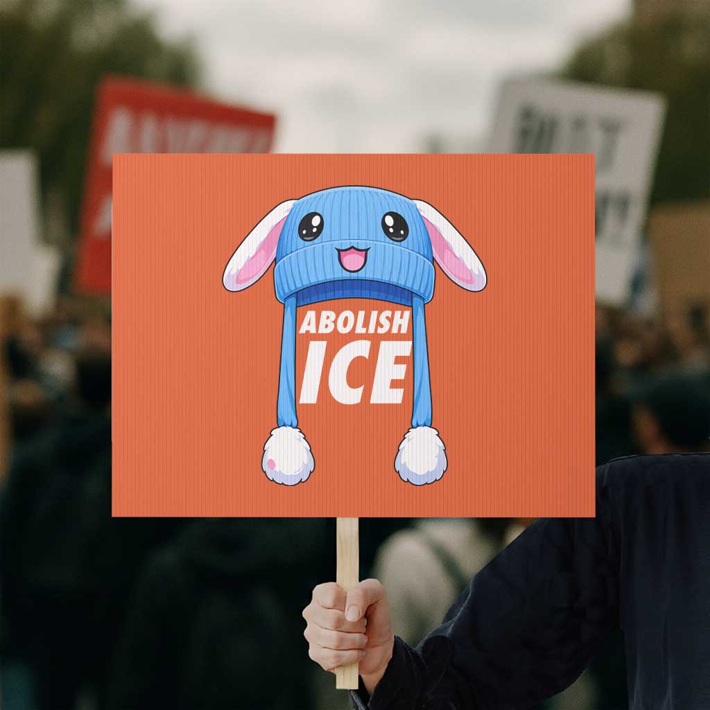 Abolish Ice Protest Sign Blue Bunny Hat Pro Immigrant Resist Minnesota TS11 Horizontal 18