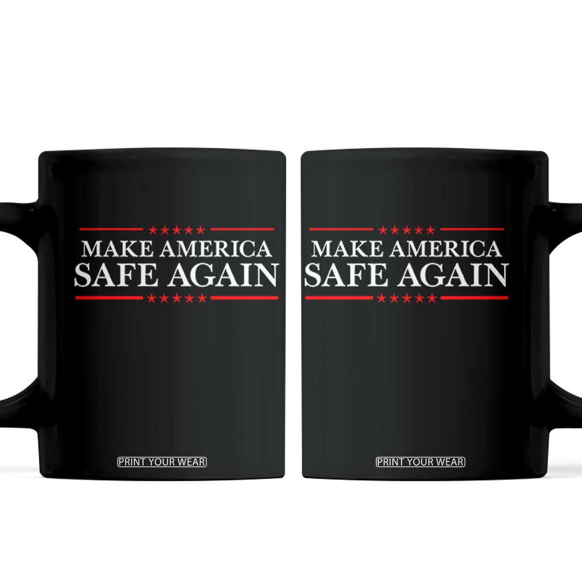 Make America Safe Again Coffee Mug Funny US Patriotic 4th of July TS11 Black Print Your Wear