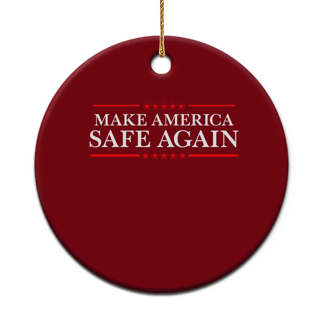Make America Safe Again Ceramic Ornament Funny US Patriotic 4th of July TS11 1pc Red Print Your Wear
