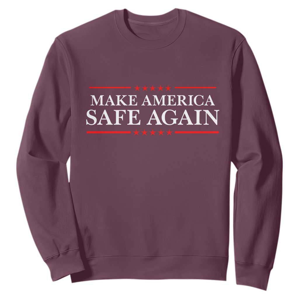 Make America Safe Again Sweatshirt Funny US Patriotic 4th of July TS11 Maroon Print Your Wear