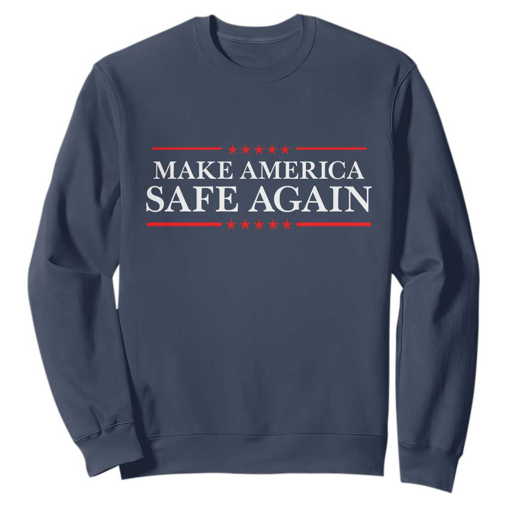 Make America Safe Again Sweatshirt Funny US Patriotic 4th of July TS11 Navy Print Your Wear