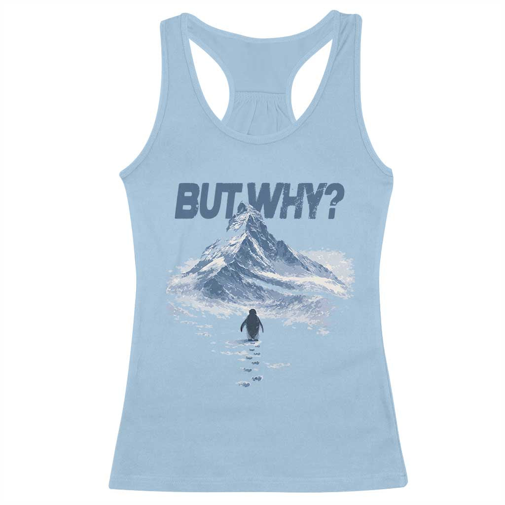 Penguin But Why Racerback Tank Top Funny Penguin Snowy Mountain Meme TS11 Light Blue Print Your Wear