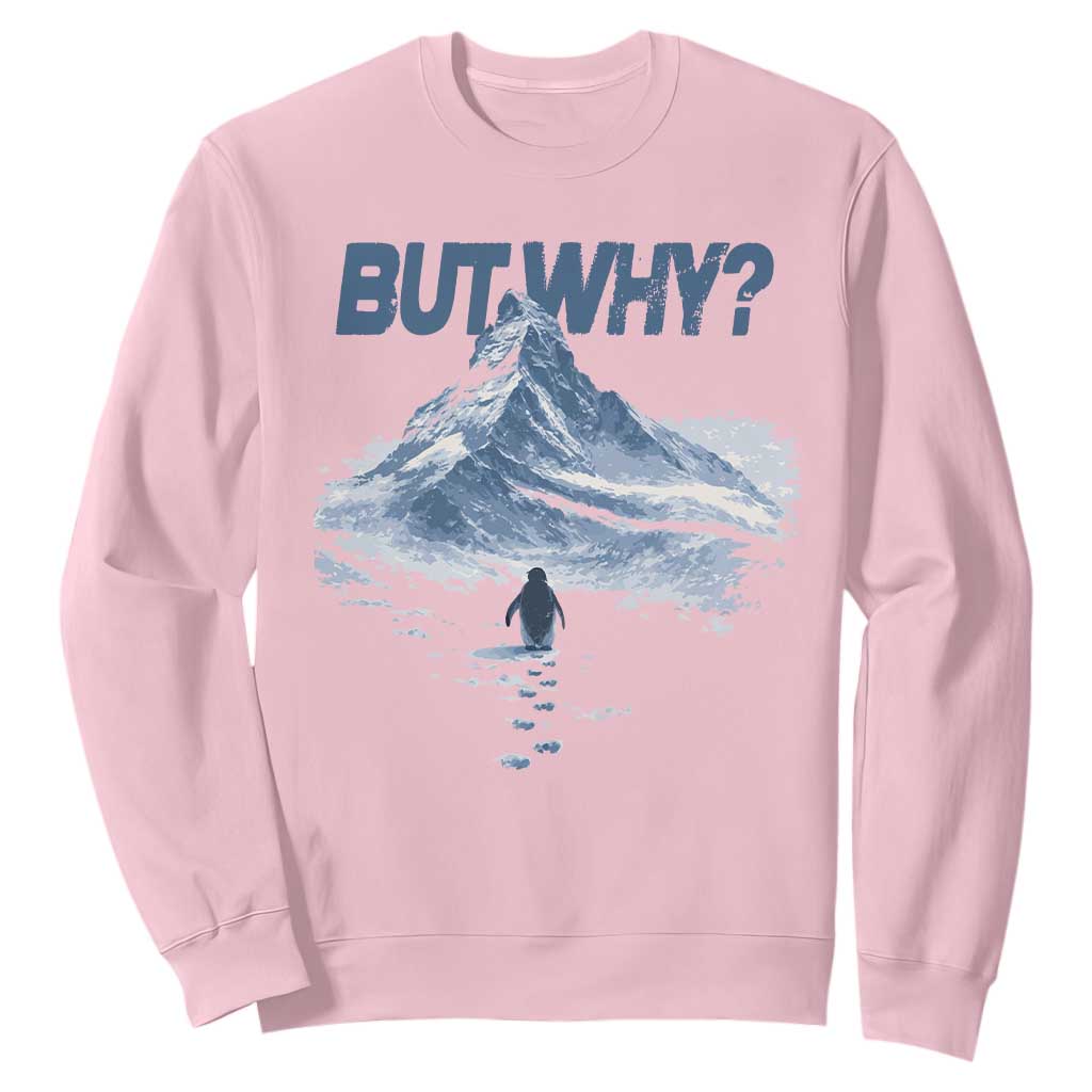 Penguin But Why Sweatshirt Funny Penguin Snowy Mountain Meme TS11 Light Pink Print Your Wear