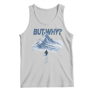 Penguin But Why Tank Top Funny Penguin Snowy Mountain Meme TS11 Ash Print Your Wear