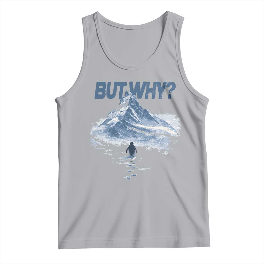 Penguin But Why Tank Top Funny Penguin Snowy Mountain Meme TS11 Athletic Heather Print Your Wear