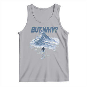 Penguin But Why Tank Top Funny Penguin Snowy Mountain Meme TS11 Athletic Heather Print Your Wear