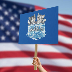 Abolish Ice Protest Sign Cute Cat Melting Ice Pro Immigrant TS11 Horizontal 18" × 24" Blue Print Your Wear