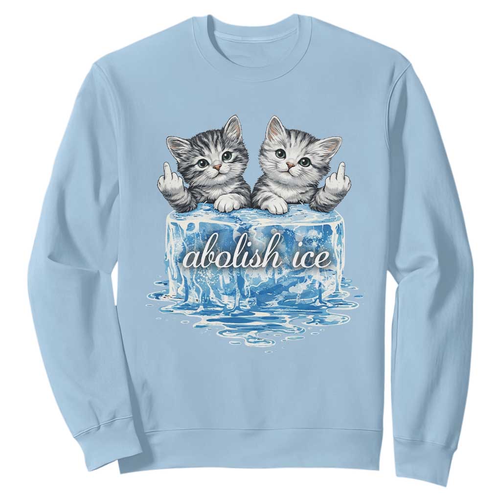 Abolish Ice Sweatshirt Cute Cat Melting Ice Pro Immigrant TS11 Light Blue Print Your Wear