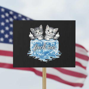 Fck Ice Protest Sign Cute Cat Melting Ice Pro Immigrant TS11 Horizontal 18" × 24" Black Print Your Wear