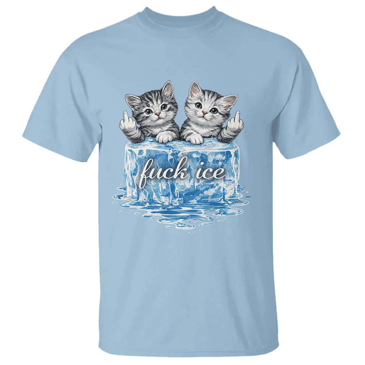 Fck Ice T Shirt Cute Cat Melting Ice Pro Immigrant TS11 Light Blue Print Your Wear