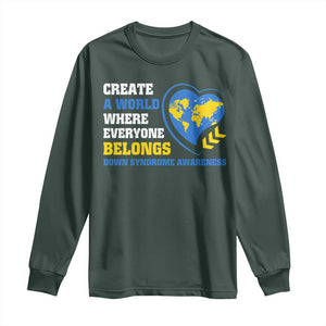 Down Syndrome Awareness Long Sleeve Shirt Create A World Where Everyone Belongs Heart TS11 Dark Forest Green Print Your Wear