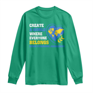 Down Syndrome Awareness Long Sleeve Shirt Create A World Where Everyone Belongs Heart TS11 Irish Green Print Your Wear