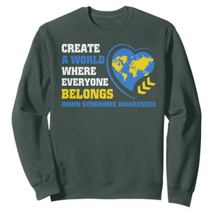 Down Syndrome Awareness Sweatshirt Create A World Where Everyone Belongs Heart TS11 Dark Forest Green Print Your Wear