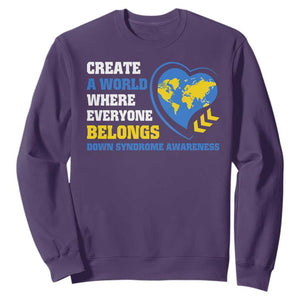 Down Syndrome Awareness Sweatshirt Create A World Where Everyone Belongs Heart TS11 Purple Print Your Wear
