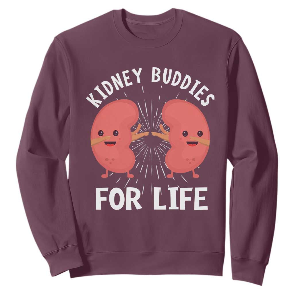 Funny Kidney Buddies For Life Sweatshirt Organ Transplant Donor Recipient Matching TS11 Maroon Print Your Wear