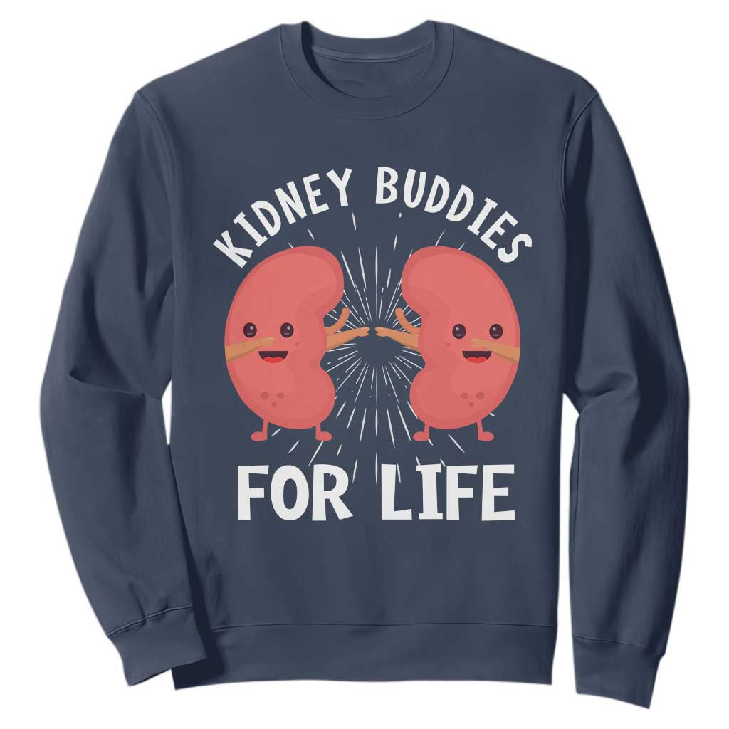 Funny Kidney Buddies For Life Sweatshirt Organ Transplant Donor Recipient Matching TS11 Navy Print Your Wear