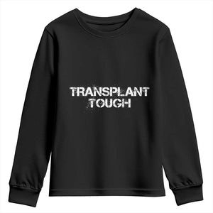 Transplant Tough Youth Sweatshirt Kidney Recipient Donor Organ Surgery TS11 Black Print Your Wear
