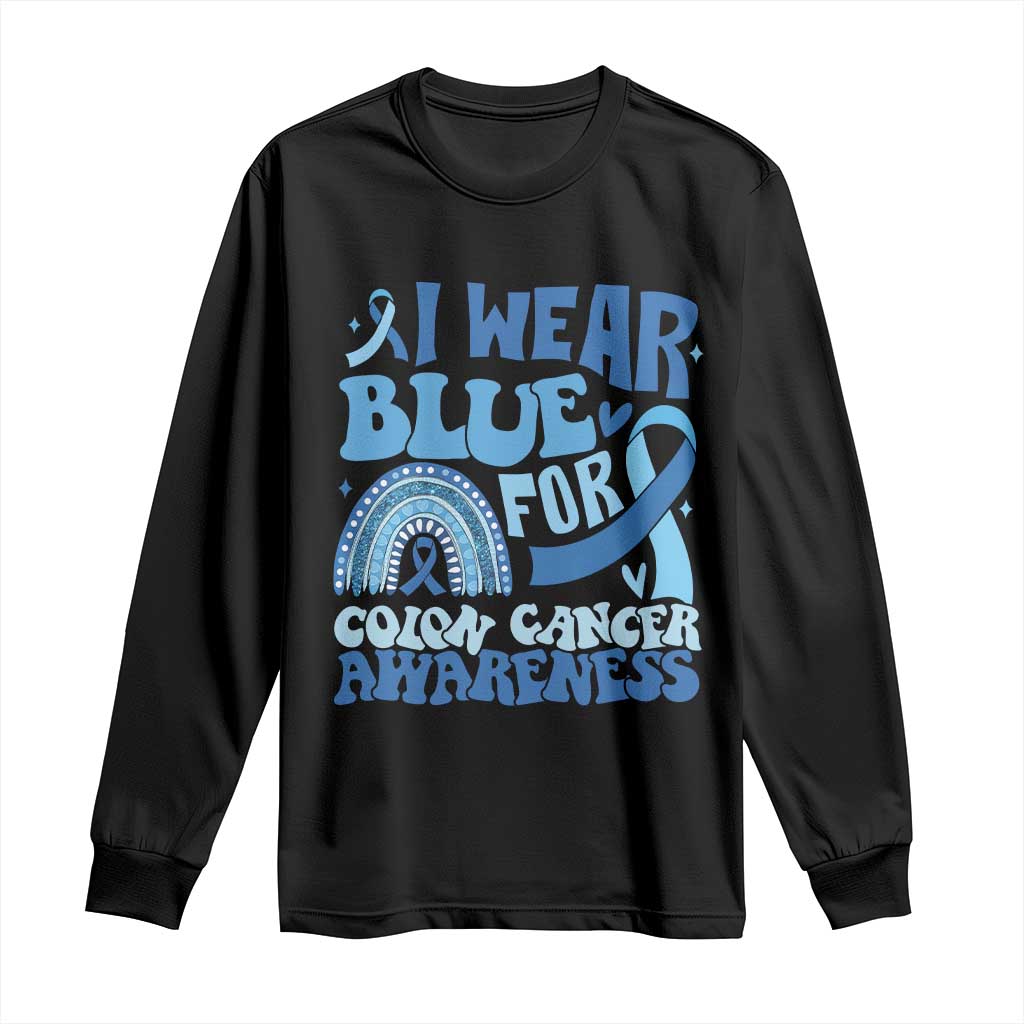 I Wear Blue For Colon Cancer Awareness Long Sleeve Shirt Rainbow Dark Blue Ribbon TS11 Black Print Your Wear