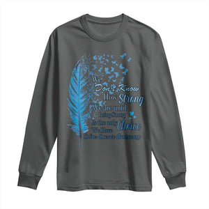 Colon Cancer Awareness Long Sleeve Shirt We Don't Know How Strong We Are Until Being Strong Feathers TS11 Dark Heather Print Your Wear
