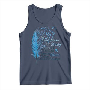Colon Cancer Awareness Tank Top We Don't Know How Strong We Are Until Being Strong Feathers TS11 Navy Print Your Wear