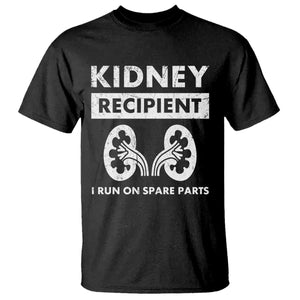 Kidney Recipient T Shirt - Run On Spare Parts Matching Transplant Recovery Humor Tee TS11 Black Print Your Wear