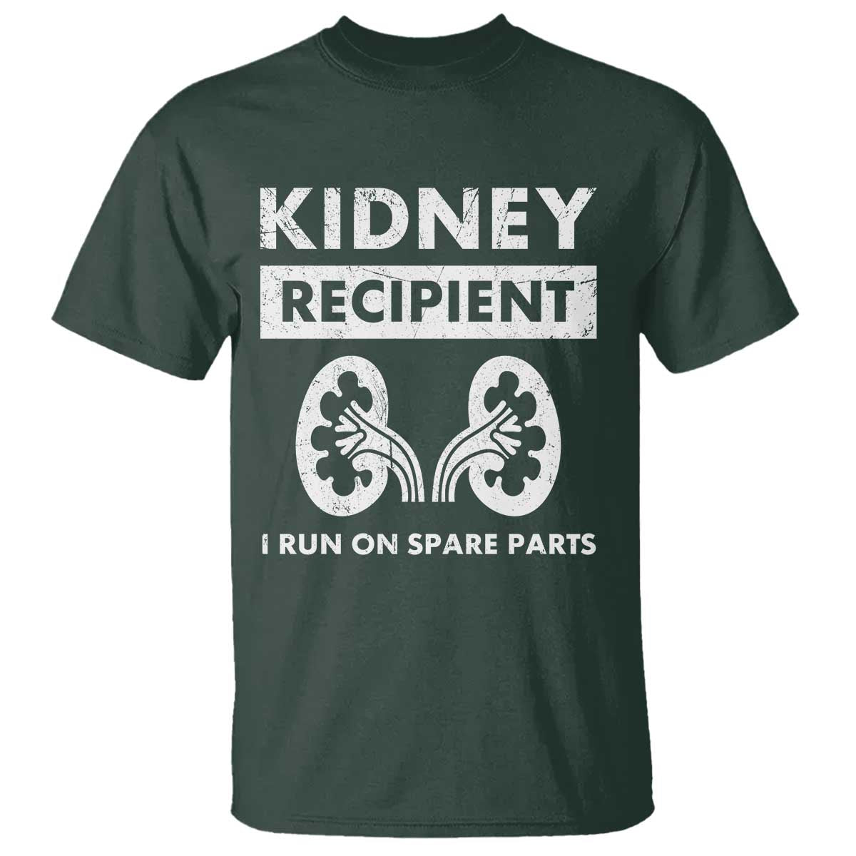 Kidney Recipient T Shirt - Run On Spare Parts Matching Transplant Recovery Humor Tee TS11 Dark Forest Green Print Your Wear