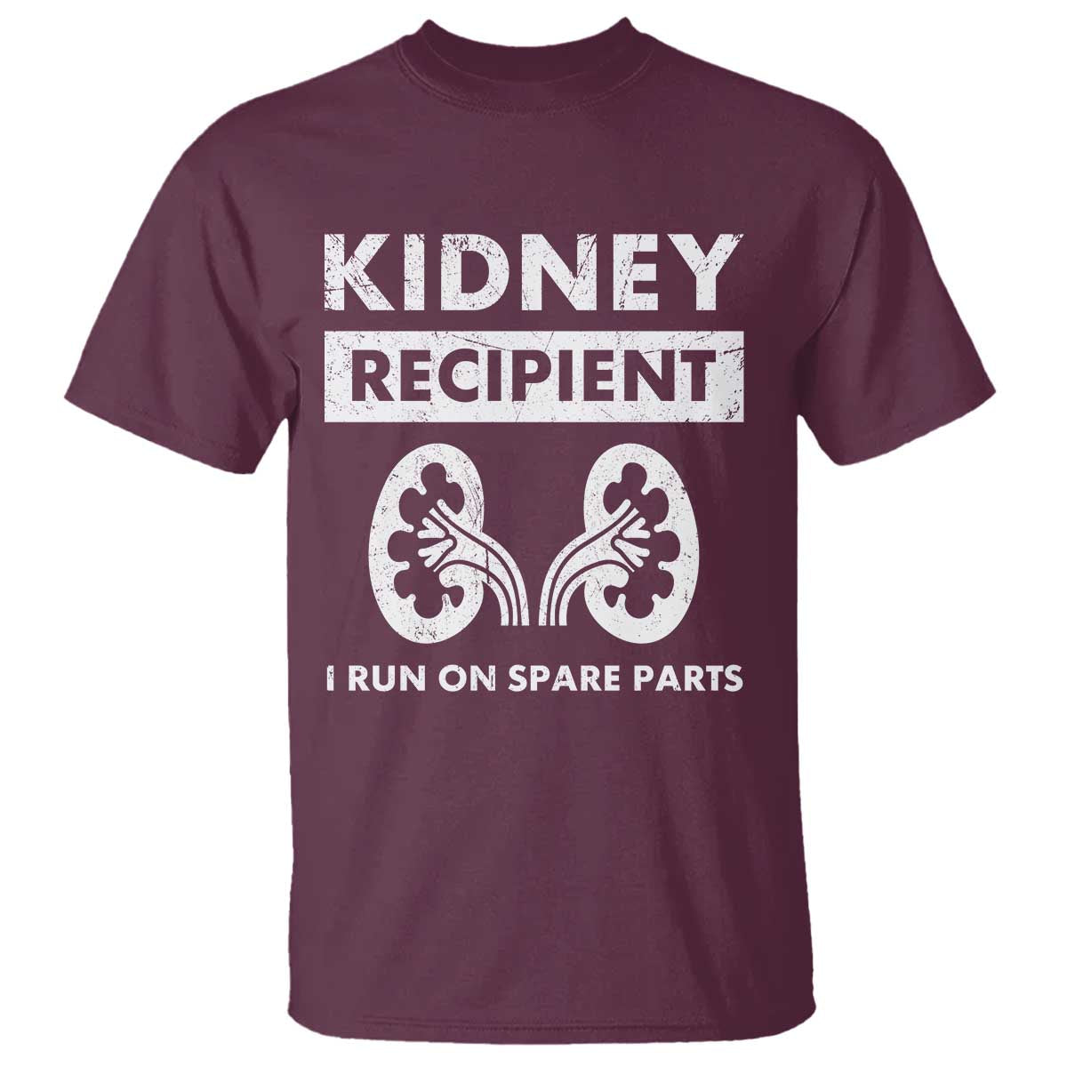 Kidney Recipient T Shirt - Run On Spare Parts Matching Transplant Recovery Humor Tee TS11 Maroon Print Your Wear