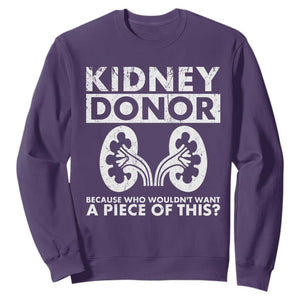 Kidney Donor Because Who Wouldn't Want A Piece Of This Sweatshirt Matching Surgery Recovery TS11 Purple Print Your Wear