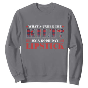Funny Scottish Pride Sweatshirt What's Under The Kilt On A Good Day Lipstick Tartan TS11 Charcoal Print Your Wear