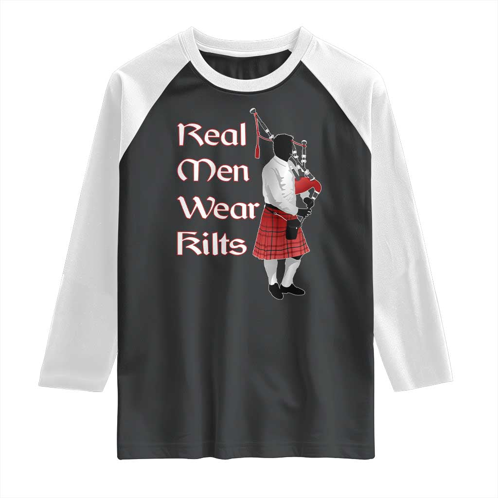 Funny Scottish Pride Raglan Shirt Real Men Wear Kits Tartan Bagpipe TS11 Black White Print Your Wear