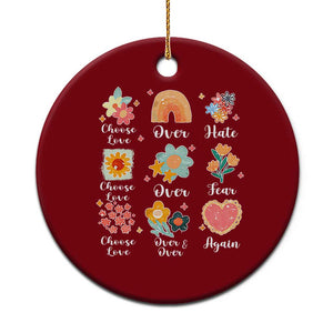 Choose Love Over Hate Fear Over And Over Again Ceramic Ornament Floral Inspirational Peace TS11 1pc Red Print Your Wear