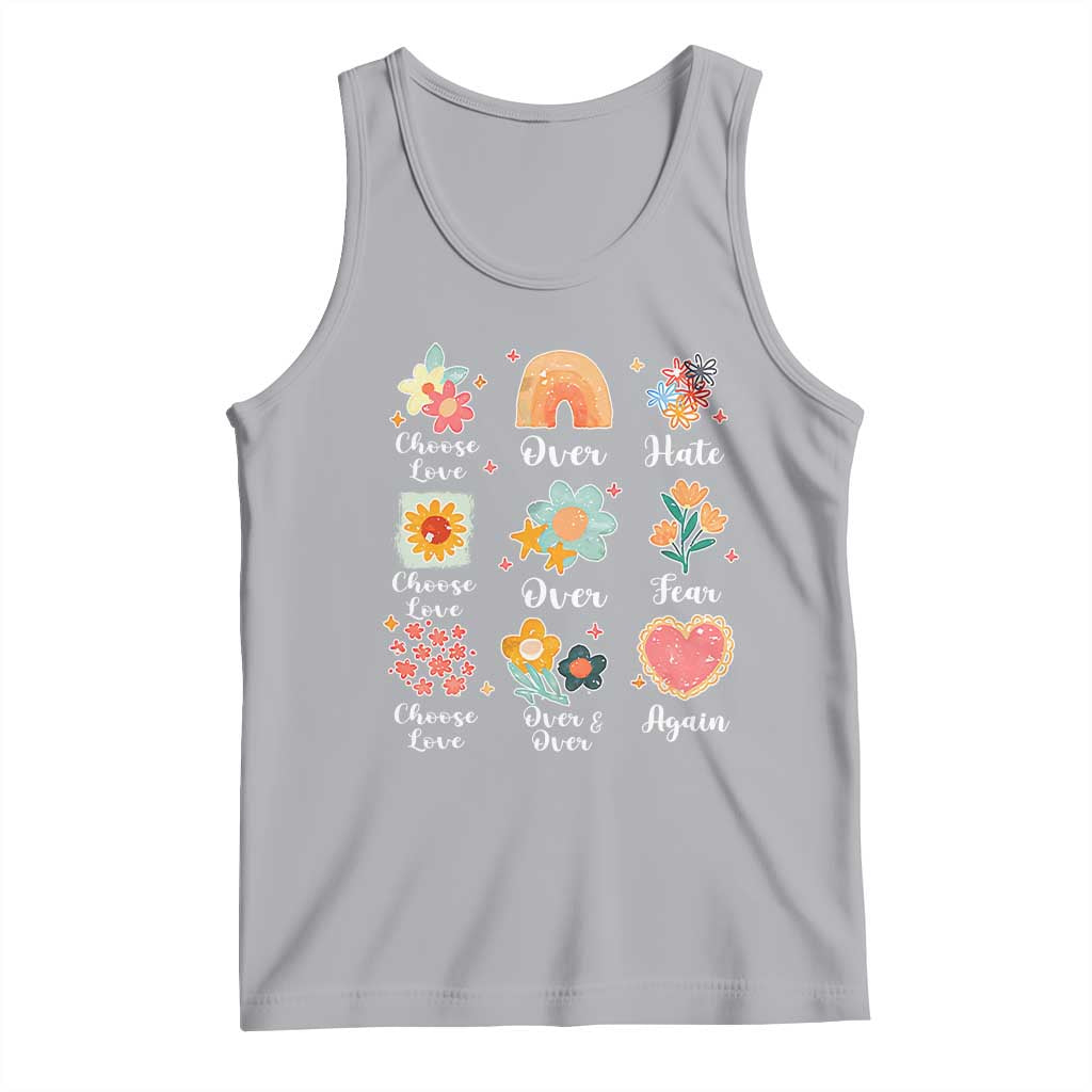 Choose Love Over Hate Fear Over And Over Again Tank Top Floral Inspirational Peace TS11 Athletic Heather Print Your Wear