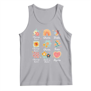 Choose Love Over Hate Fear Over And Over Again Tank Top Floral Inspirational Peace TS11 Athletic Heather Print Your Wear